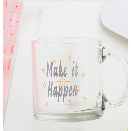 Make it Happen Glass Mug